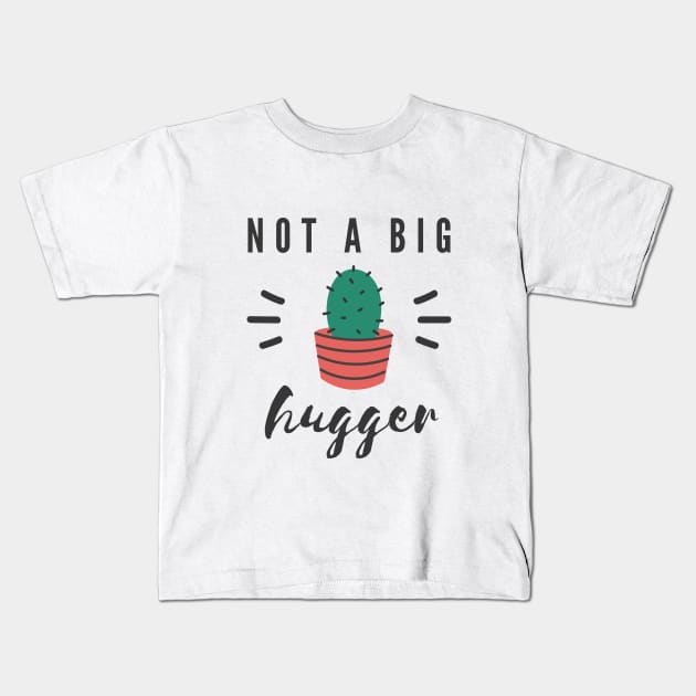 Not a Big Hugger Succulent Kids T-Shirt by Not Your Average Store